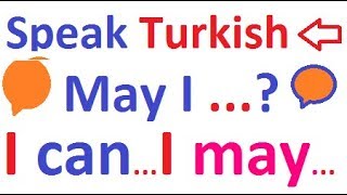 Daily Dialogs in Turkish - Can - May - Can't - Turkish Speaking Dialogs