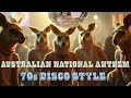 Australian National Anthem in the style of the 70's Disco Music