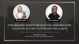 Streamlining Remote Relocation: How Realtors Facilitate Out-of-State Moves for Clients