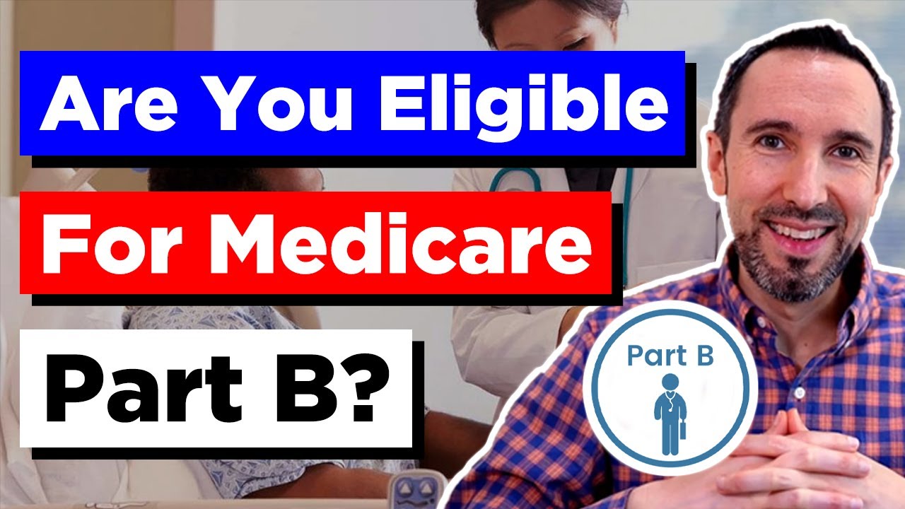 Are You Eligible For Medicare Part B? 🤔 - YouTube