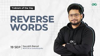 POTD - 19/09/2024 | Reverse Words | Problem of the Day | GeeksforGeeks Practice