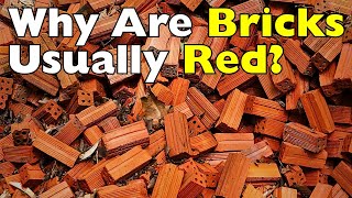 Why Are Bricks Usually Red?