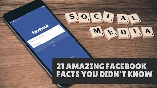 21 Amazing Facebook Facts You Didn’t Know part 1