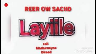 Boqortooyada Layiile : Reer Aw Saciid : Madaxweyne Dir- Waa Soo Laabatay- Faraxad Iyo Guul Dir