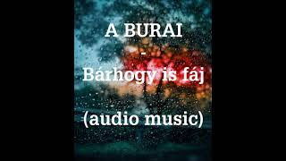 A BURAI - Bárhogy is fáj (Audio music)