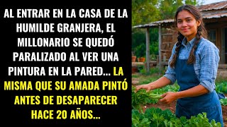 EL MILLONARIO QUEDÓ PARALIZADO AL VER EN LA CASA DE LA GRANJERA UNA PINTURA DE SU AMADA DESAPARECIDA