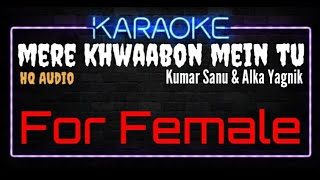 Karaoke Mere Khwaabon Mein Tu For Female HQ Audio - Kumar Sanu & Alka Yagnik Soundtrack Film Gupt
