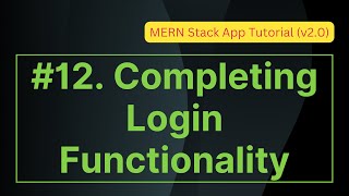 12. Completing Login Functionality | MERN Stack App Tutorial (v2.0)