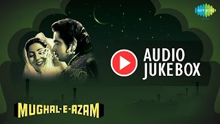 Mughal-E-Azam | Madhubala, Dilip Kumar, Prithviraj Chauhan | HD Songs Jukebox