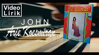 Arie Koesmiran John | Video Lirik