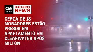 Cerca de 18 moradores estão presos em apartamento em Clearwater após Milton | LIVE CNN