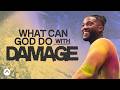 What Can God Do With Damage? | Pastor Michael Todd | Elevation Church