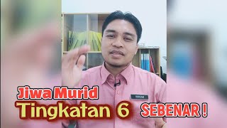 Tingkatan 6 | Mesti ada jiwa ini..! Mesti..!!!