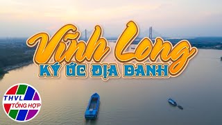 Chuyện kể đất phương Nam: Vĩnh Long ký ức địa danh