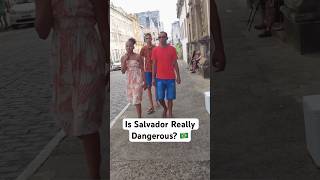 Is Salvador Really Dangerous? 🇧🇷