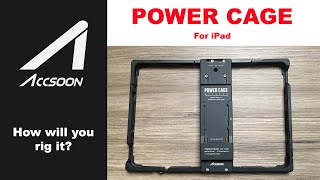 Accsoon Power Cage for iPad: Builds.