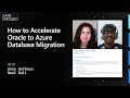 How to Accelerate Oracle to Azure Database Migration | Data Exposed