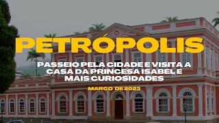 CASA DA PRINCESA ISABEL em PETRÓPOLIS - RG e MAIS SUPRESAS!