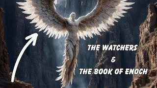 The Book Of Enoch Explained "The Watchers"
