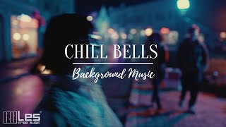 Chill bells : Electronic Chillhop Chill Relaxing Background Music