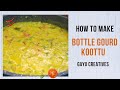 சுரைக்காய் கூட்டு | Bottle Gourd Recipe  | Suraikkai Koottu Recipe  | Gayu Creatives