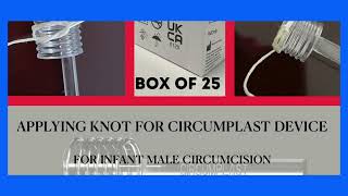 Applying knot for Infant male circumcision with Circumplast Device