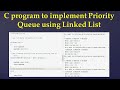 C program to implement Priority Queue using Linked list #c #linkedlist