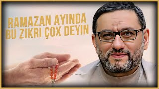 Ramazan ayında bu zikri çox deyin. Hər kəsin axtardığı zikir - Hacı Şahinin mühüm zikir tövsiyələri