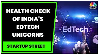 Unicorn Health Check | Spotlight On India's Edtech Unicorns | Startup Street | CNBC-TV18