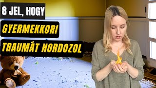 8 jel, hogy gyermekkori traumát hordozol