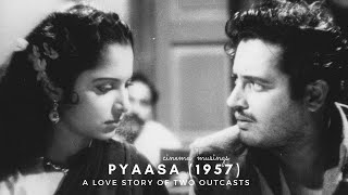 Pyaasa (Guru Dutt): A Love Story of Two Outcasts