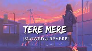 Tere Mere {Slowed+Reverb} Sad song 😭 || lofi 💔 | #lofi #sad