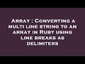 Array : Converting a multi line string to an array in Ruby using line breaks as delimiters