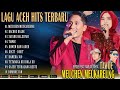 MEUCHEN MEUKAREUNG - TAWOE - SAYANG KALEUPAH - RAMLAN YAHYA FT BERGEK || LAGU ACEH HITS TERBARU 2024