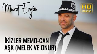 Murat Evgin - İkizler Memo-Can I Aşk (Melek ve Onur)