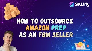 Outsourcing Amazon Prep As An FBM Seller