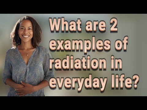 What are some examples of radiation in everyday life?