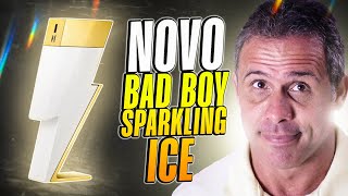 NOVO BAD BOY SPARKLING ICE CAROLINA HERRERA! MAIS UMA DECEPÇÃO OU NÃO?