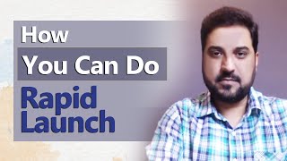 How you can do Rapid Launch?