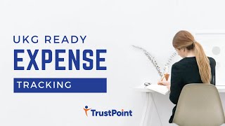 Track & Reimburse Expenses with Ease | UKG Ready Expense Reporting Demo