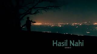 HASIL NAHI | By Dhruv