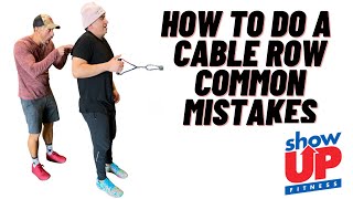 How to do a Cable Row COMMON MISTAKES | Show Up Fitness Where Great Trainers Are Made