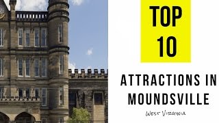 Top 10. Tourist Attractions & Things to Do in Moundsville, West Virginia
