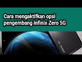 Cara mengaktifkan opsi pengembang infinix Zero 5G