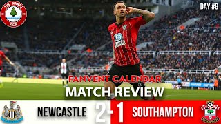 NEWCASTLE 2-1 SOUTHAMPTON | MATCH REVIEW -FRUSTRATING BUT WE HAVE TO MOVE ON(Fanvent Calendar Day 8)