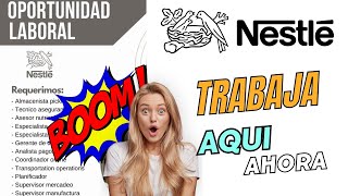 LOCURA TOTAL/ TRABAJA EN NESTLE 2023/ SIN EXPERIENCIA/