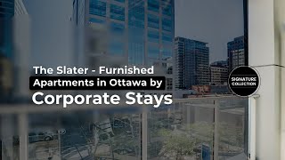 The Slater - Furnished Apartments in Ottawa by Corporate Stays