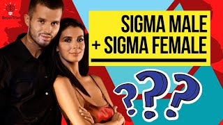 Sigma Male + Sigma Female Compatibility REVEALED!