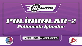 Polinomlar-2 | Polinomda İşlemler | 10.Sınıf Konu Anlatımı | Akademi Serisi