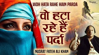 Woh Hata Rahe Hain Parda | Ustad Nusrat Fateh Ali Khan | Superhit Qawwali With Lyrics |  Nupur Audio